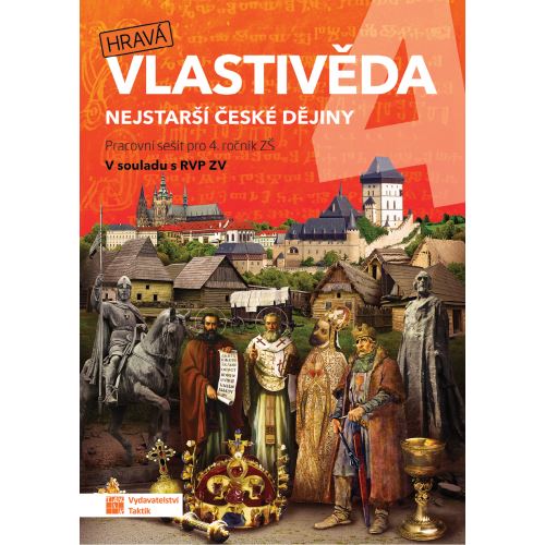 Hravá vlastivěda 4 - Nejstarší české dějiny - Pracovní sešit
