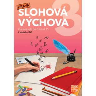 Hravá slohová výchova 3 - Pracovní sešit pro 3. r.