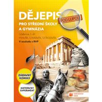 Dějepis pod lupou 1 pro SŠ a gymnázia – učebnice