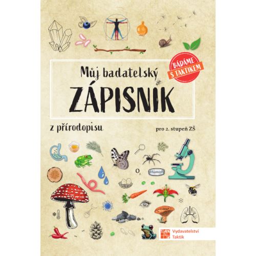 Můj badatelský zápisník z přírodopisu - pro 2.stupeň ZŠ
