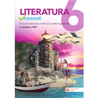 Literatura v pohodě 6 - Pracovní sešit - revidované RVP ZV