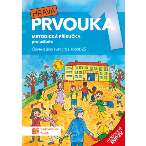 Hravá prvouka 1 - metodická příručka pro učitele – revidované RVP ZV