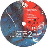 Výtvarná výchova v projektech II (8. - 9. r.) CD