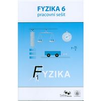Fyzika 6 - Pracovní sešit