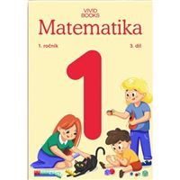 Matematika 1. ročník/ 3. díl - pracovní učebnice